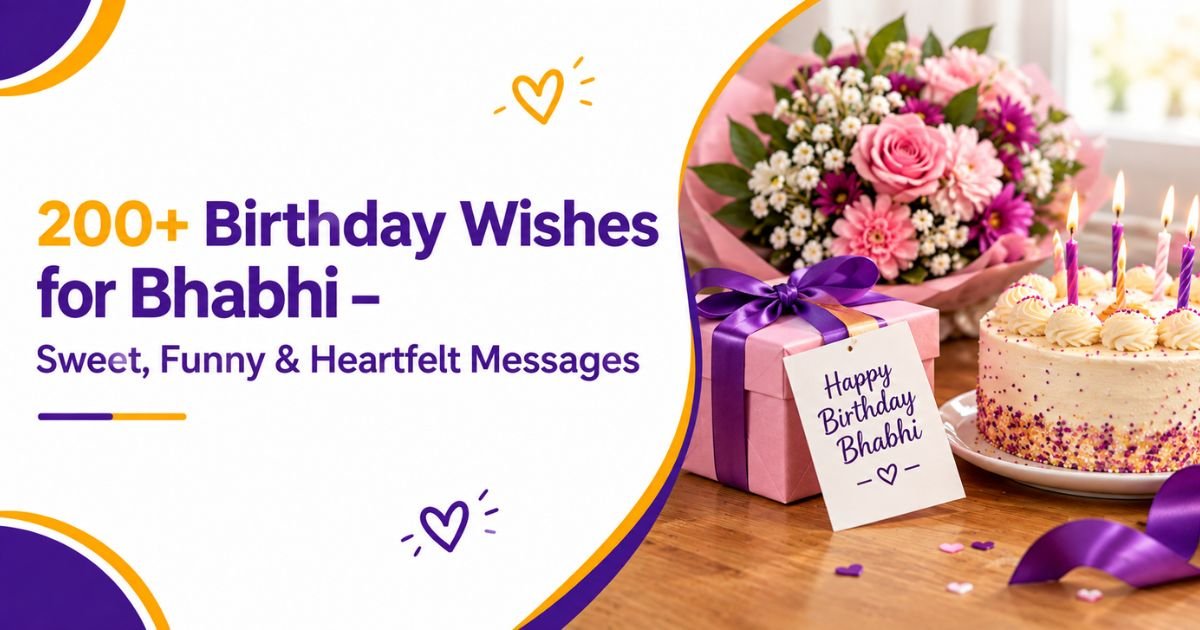 200+ Birthday Wishes for Bhabhi – Sweet, Funny & Heartfelt Messages