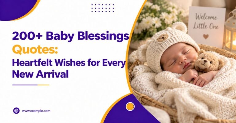 200+ Baby Blessings Quotes: Heartfelt Wishes for Every New Arrival