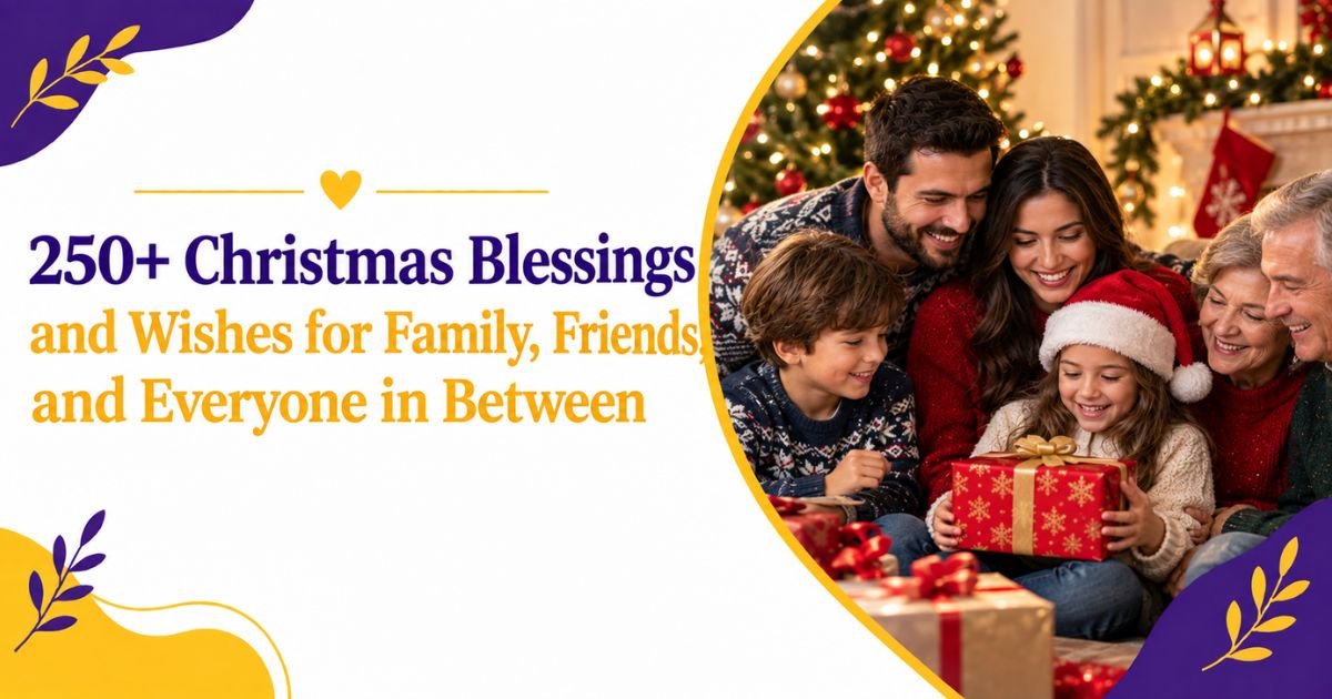 250+ Christmas Blessings and Wishes for Family, Friends, and Everyone in Between