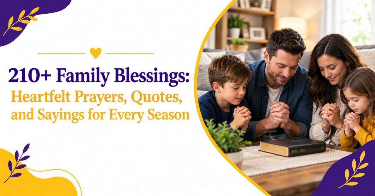 210+ Family Blessings: Heartfelt Prayers, Quotes, and Sayings for Every Season