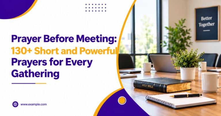 Prayer Before Meeting: 130+ Short and Powerful Prayers for Every Gathering