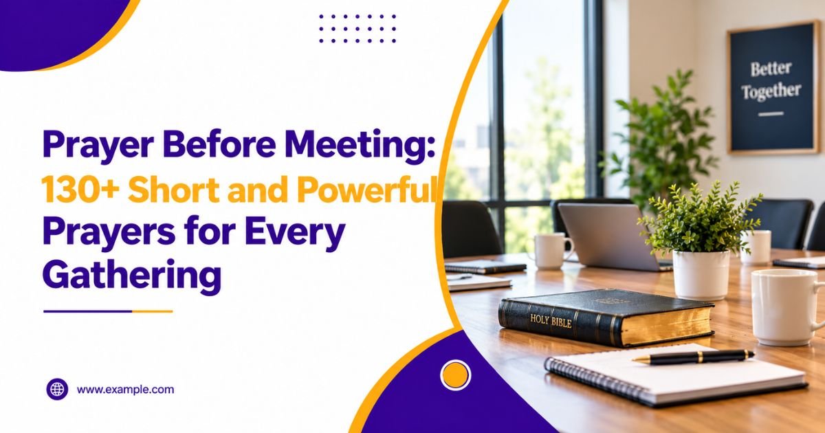 Prayer Before Meeting: 130+ Short and Powerful Prayers for Every Gathering